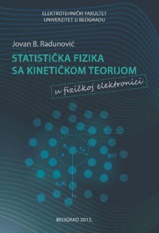 Statistička fizika sa kinetičkom teorijom u fizičkoj elektronici - Jovan B. Radunović
