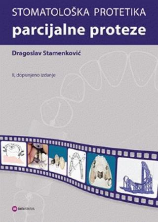 Stomatološka protetika - parcijalne proteze - Dragoslav Stamenković