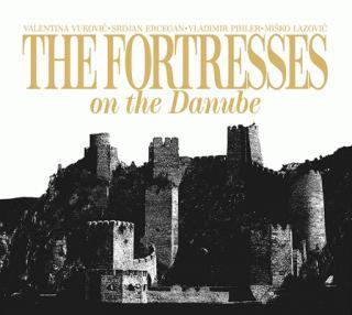 The Fortresses on the Danube - Valentina Brdar, Srđan Ercegan, Vladimir Pihler