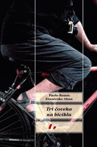 Tri čoveka na biciklu - Emilio Rigati, Frančesko Altan, Paolo Rumic