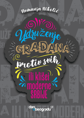 Selected image for Udruženje građana protiv svih ili Klišei moderne Srbije - Nemanja Nikolić