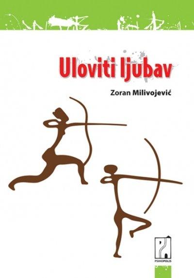 Selected image for Uloviti ljubav - Zoran Milivojević