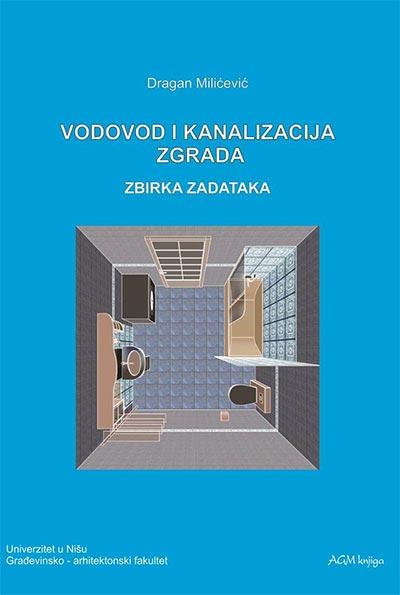 Vodovod i kanalizacija zgrada : zbirka zadataka - Dragan Milićević