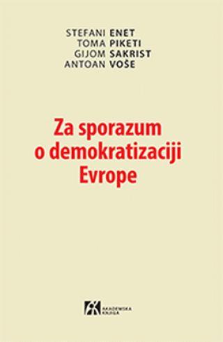 Selected image for Za sporazum o demokratizaciji Evrope - Toma Piketi, Stefani Enet, Antoan Voše, Gijom Sakrist