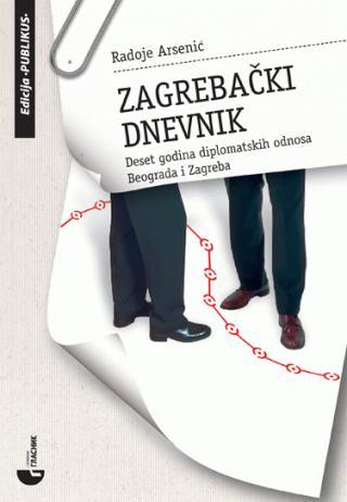 Selected image for Zagrebački dnevnik - deset godina diplomatskih odnosa Beograda i Zagreba - Radivoje Arsenić