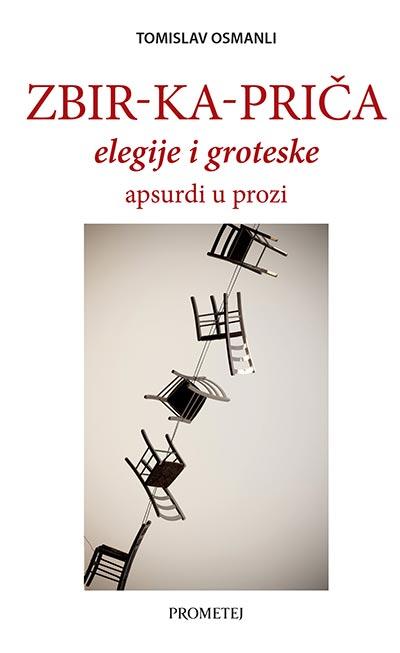 Selected image for Zbir-ka-priča: elegije i groteske - apsurdi u prozi