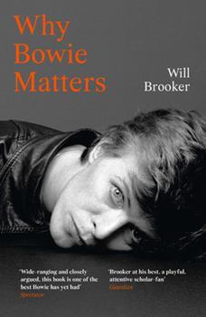 David Bowie - David Bowie Why Bowie Matters