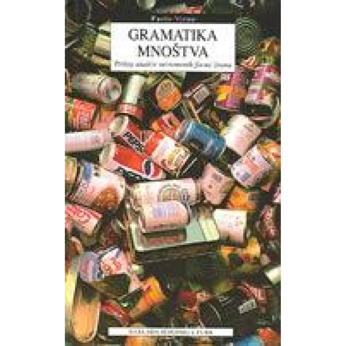 Gramatika mnoštva - Prilog analizi suvremenih formi života