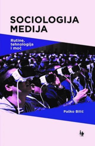 Sociologija medija - Rutine, tehnologija i moć