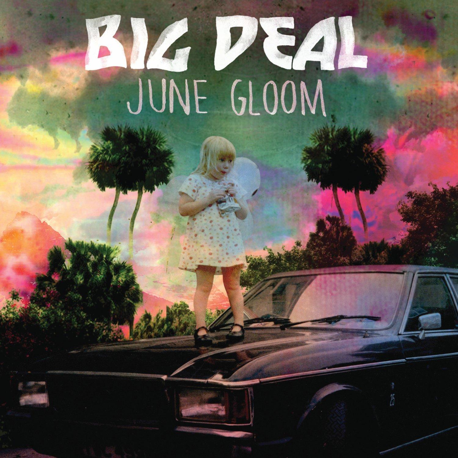 BIG DEAL - June gloom lp"