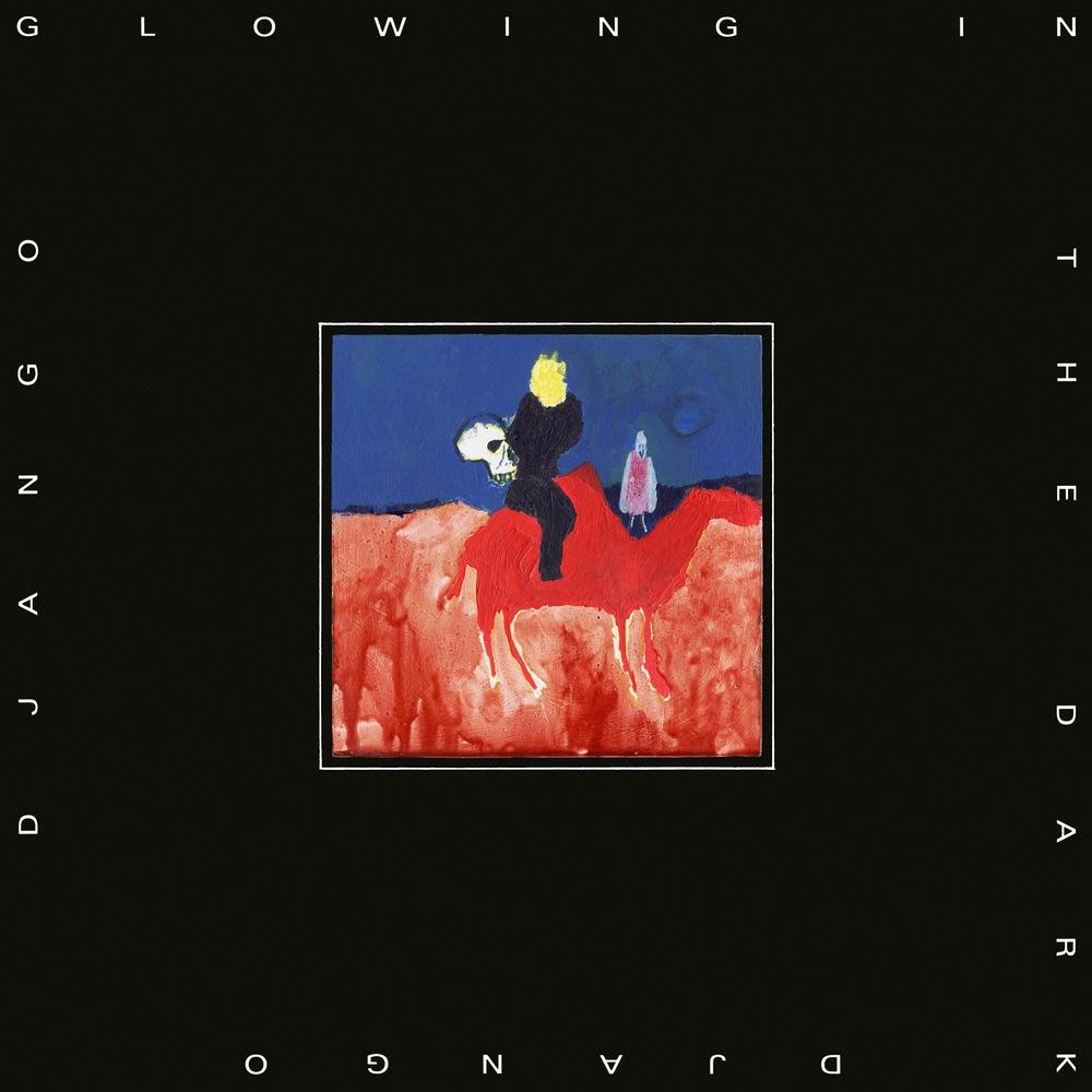 DJANGO DJANGO - Glowing In The Dark (Vinyl)