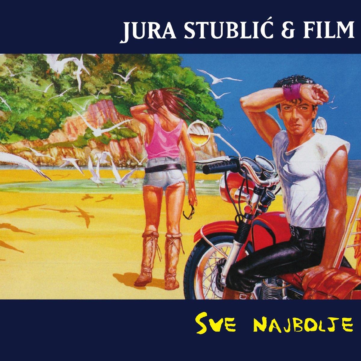 JURA STUBLIĆ & FILM - Sve najbolje