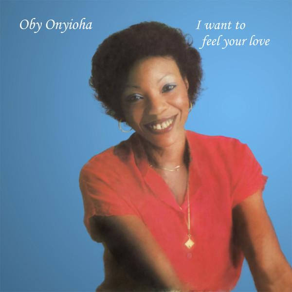 Selected image for OBY ONYIOHA - I Want To Feel Your Love