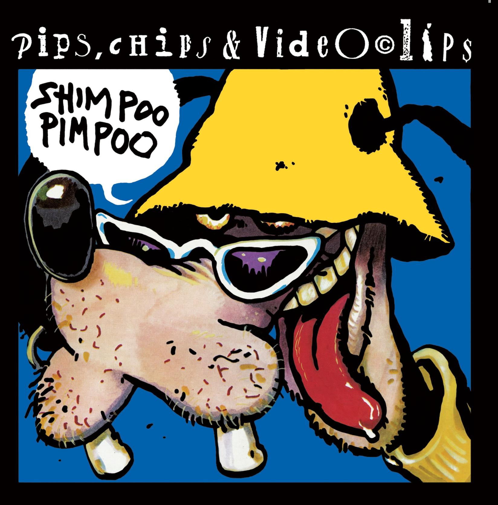 PIPS CHIPS VIDEO CLIPS- Shimpoo Pimpoo