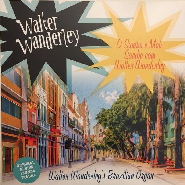 WALTER  WANDERLEY - O Samba É Mais Samba Com Walter Wanderley