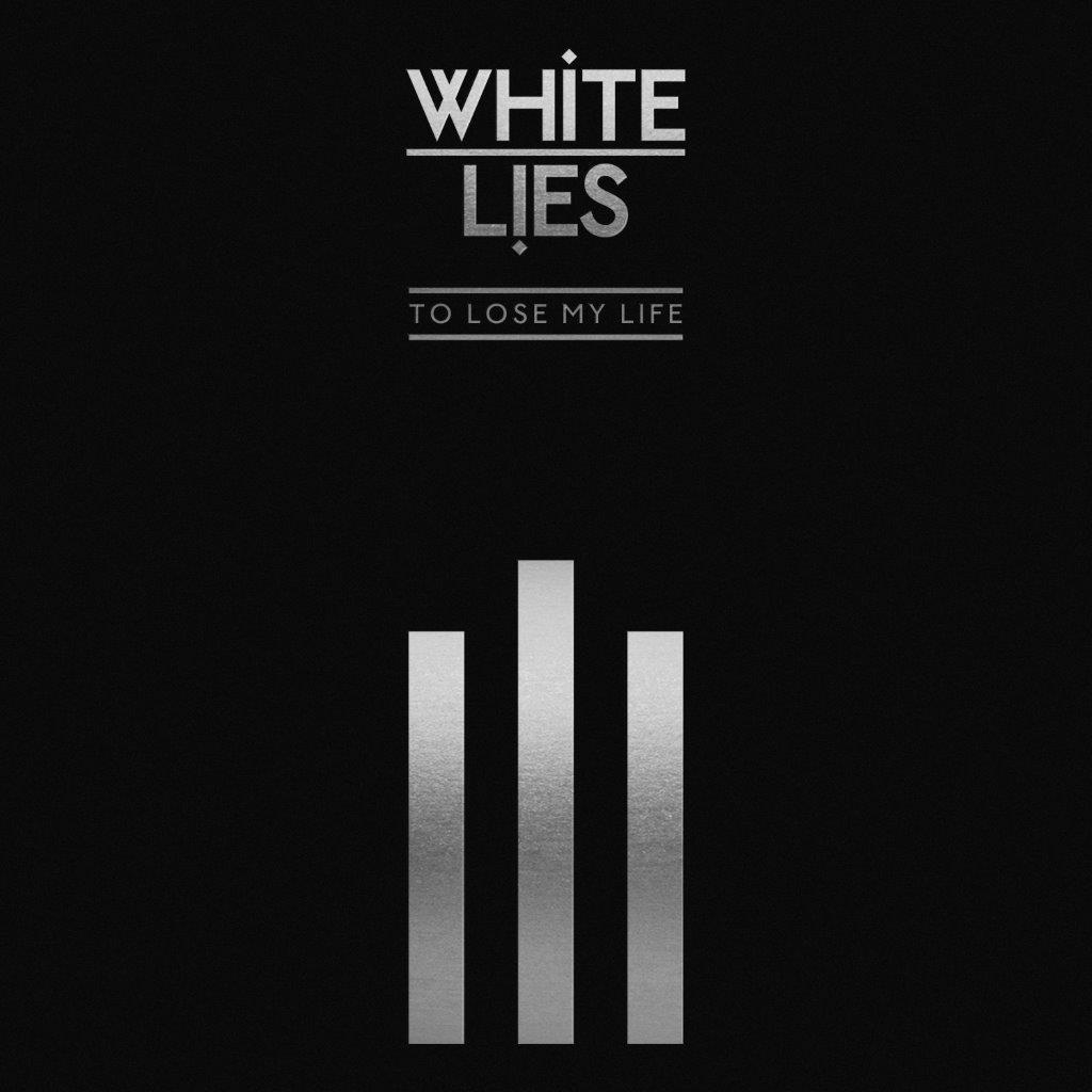 Slike WHITE LIES - To Lose My Life... (10th Anniversary Ed., Vinyl)