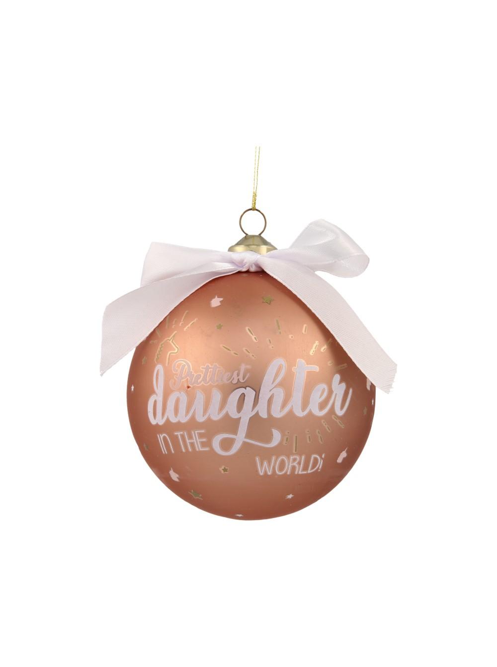 Selected image for POLIMONT Staklena novogodišnja kugla sa porukom u gift pakovanju 10cm Prettiest Daughter In The World