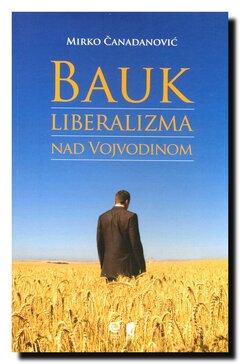 0 thumbnail image for Bauk liberalizma nad Vojvodinom - Mirko Čanadanović