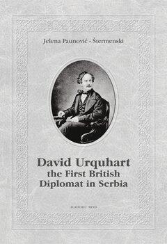 0 thumbnail image for David Urquhart the First British Diplomat in Serbia - Jelena Paunović-Štermenski
