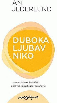 0 thumbnail image for Duboka ljubav niko : pesme 1992-2015 - An Jederlund