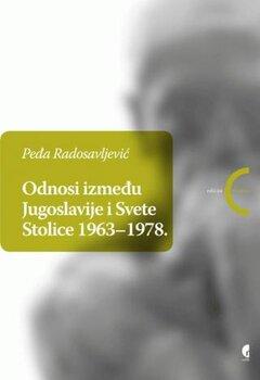 1 thumbnail image for Odnosi između Jugoslavije i Svete Stolice 1963-1978. - Peđa Radosavljević