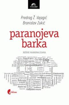 0 thumbnail image for Paranojeva barka - rečnik marginalizama - Predrag Ž. Vajagić, Branislav Zukić