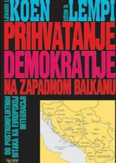 0 thumbnail image for Prihvatanje demokratije na Zapadnom Balkanu - Džon Lempi, Lenard J. Koen