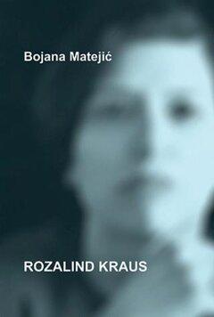 0 thumbnail image for Rozalind Kraus - Bojana Matejić