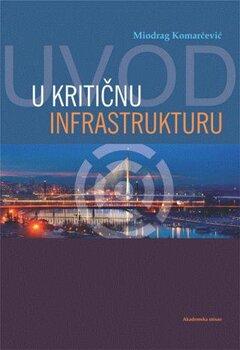 0 thumbnail image for Uvod u kritičnu infrastrukturu - Miodrag Komarčević