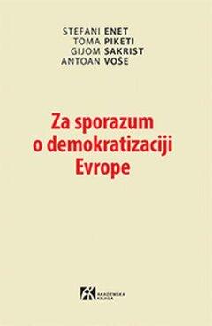 1 thumbnail image for Za sporazum o demokratizaciji Evrope - Toma Piketi, Stefani Enet, Antoan Voše, Gijom Sakrist