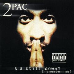 0 thumbnail image for 2PAC - R U Still Down? (Remember Me) (Re-Release)